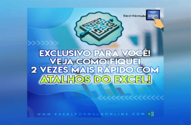 Atalhos do Excel – Veja como fiquei 2 vezes mais rápido!