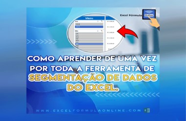 Segmentação de Dados do Excel – Como Aprender de uma vez por toda!