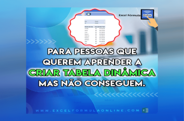 Tabela dinâmica no Excel – Quer aprender a criar, mas não consegue?