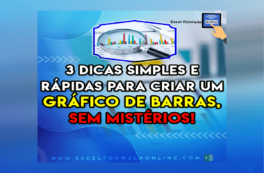 Gráfico de Barra – 3 Dicas simples e rápidas para criar, sem mistérios!