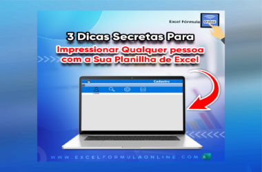 Planilha de Excel – 3 Dicas Secretas para Impressionar qualquer Pessoa!