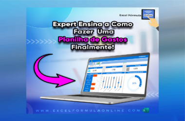 Planilha de Gastos – Finalmente Expert ensina a como fazer!