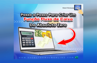 Fluxo de Caixa Excel – Confira o passo a passo do absoluto zero